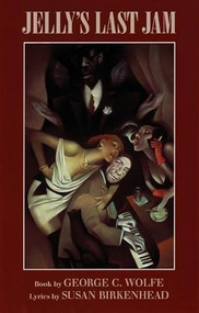 Jelly's Last Jam by George C. Wolfe, Susan Birkenhead, 9781559360692