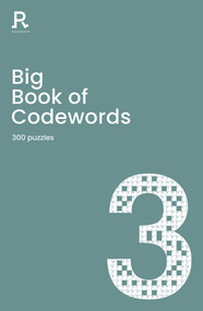 Big Book of Codewords Book 3 (a bumper codeword book for adults containing 300 puzzles) by Richardson Puzzles and Games, 9781913602307