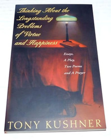 Thinking About the Longstanding Problems of Virtue (Essays, A Play, Two Poems and a Prayer) - 9781559361002 by Tony Kushner, 9781559361002