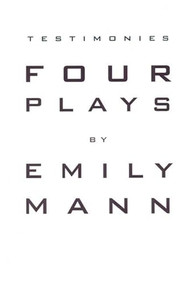 Testimonies (Four Plays) by Emily Mann, 9781559361170