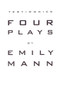 Testimonies (Four Plays) by Emily Mann, 9781559361170