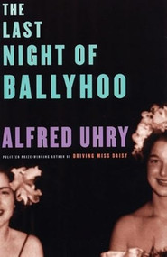 The Last Night of Ballyhoo by Alfred Uhry, 9781559361408