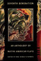 Seventh Generation (An Anthology of Native American Plays) by Mimi D'Aponte, 9781559361477