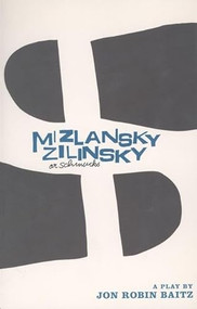 Mizlansky/Zilinsky or "Schmucks" by Jon Robin Baitz, 9781559361606