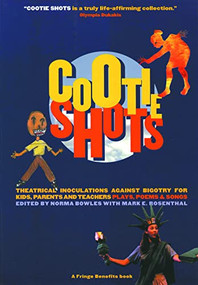 Cootie Shots (Theatrical Inoculations Against Bigotry for Kids, Parents, and Teachers) by Norma Bowles, 9781559361842