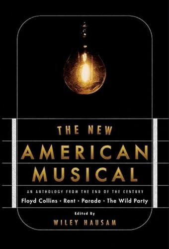 The New American Musical (An Anthology from the End of the 20th Century) by Wiley Hausam, 9781559362009