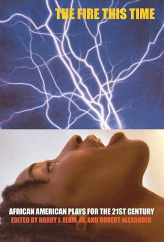 The Fire This Time (African-American Plays for the 21st Century) by Harry Elam, Jr., Robert Alexander, 9781559362054