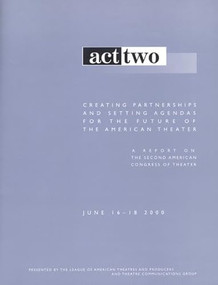 Act Two (Creating Partnerships and Setting Agendas for the Future of the American Theater) by Jeremy Gerard, 9781559362207