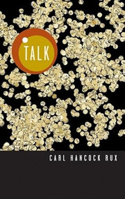 Talk by Carl Hancock Rux, 9781559362269
