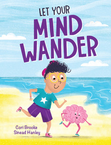 Let Your Mind Wander by Cori Brooke, Sinead Hanley, 9781922943163