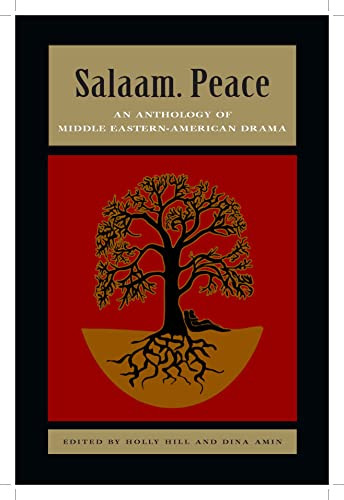 Salaam. Peace: An Anthology of Middle Eastern-American Drama by Holly Hill, Dina Amin, 9781559363327