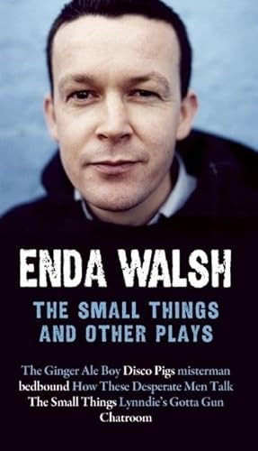 The Small Things and Other Plays by Enda Walsh, 9781559364034