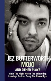 Mojo and Other Plays by Jez Butterworth, 9781559364188