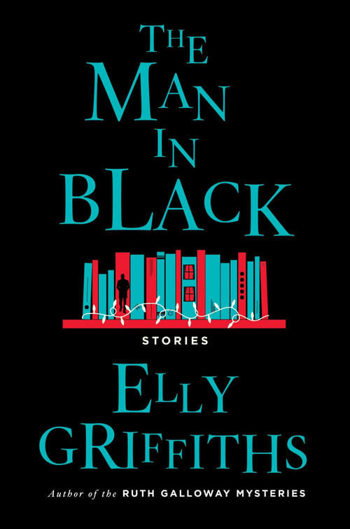 The Man in Black (And Other Stories) by Elly Griffiths, 9780063289338