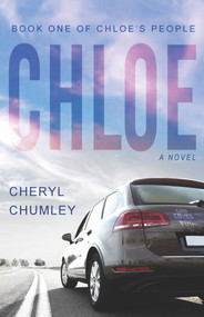 Chloe: Book One of Chloe's People (A Novel) by Cheryl Chumley, 9781956454598