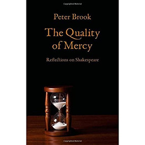 The Quality of Mercy (Reflections on Shakespeare) - 9781559364836 by Peter Brook, 9781559364836