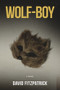 Wolf-Boy by David Fitzpatrick, 9781960018014