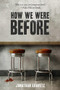 How We Were Before by Jonathan Kravetz, 9781960018915
