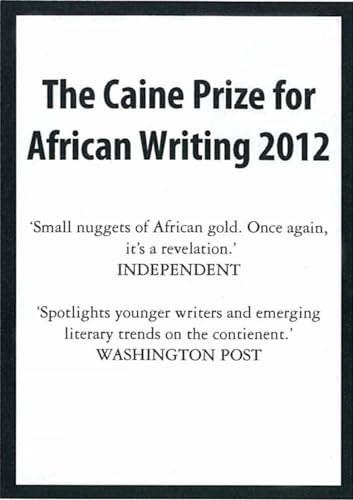 The Caine Prize for African Writing 2012 by Caine Prize, 9781780260747
