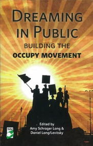Dreaming in Public (Building the Occupy Movement) by Amy Lang, Daniel Lang/Levitsky, 9781780260846