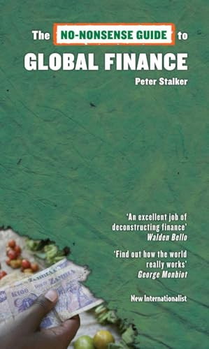 The No-Nonsense Guide to Global Finance by Peter Stalker, 9781906523183
