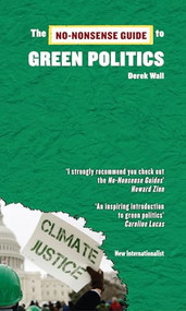 The No-Nonsense Guide to Green Politics by Derek Wall, 9781906523398