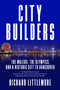 City Builders (The Maleks, The Olympics, and a Historic Gift to Vancouver) by Richard Littlemore, 9781998841042