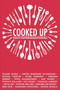 Cooked Up (Food Fiction from Around the World) by Elaine Chiew, Chitra Banarjee Divakaruni, Ben Okri, Pippa Goldschmidt, Roy Kesey, Krys Lee, Mukoma Wa Ngugi, Nikesh Shukla, 9781780262147