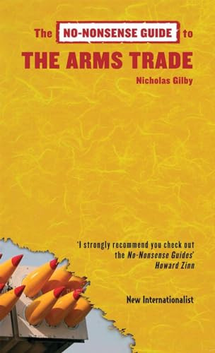 No-Nonsense Guide to the Arms Trade by Nicholas Gilby, 9781906523176