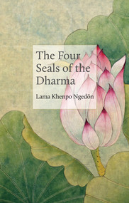 The Four Seals of the Dharma by Lama Khenpo Karma Ngedön, 9782360170296