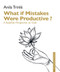 What if Mistakes Were Productive ? (A Buddhist Perspective on Guilt) by Anile Trinlé, 9782360170418