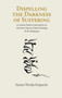 Dispelling the Darkness of Suffering by Karma Thinley Rinpoche, 9782360170531