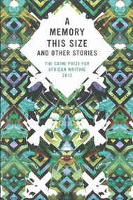The Caine Prize for African Writing 2013 by Caine Prize, 9781780261195