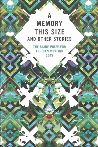 The Caine Prize for African Writing 2013 by Caine Prize, 9781780261195