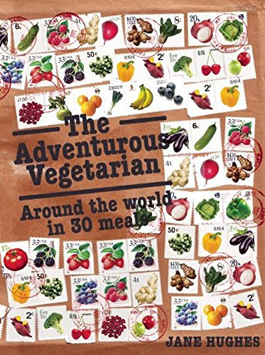 The Adventurous Vegetarian (Around the World in 30 Meals) by Jane Hughes, 9781780261249