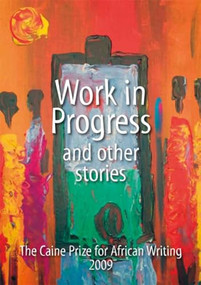 The Caine Prize 2009 (The Caine Prize for African Writing 10th Annual Collection) by New Internationalist, 9781906523145