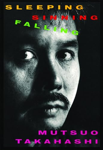 Sleeping, Sinning, Falling by Mutsuo Takahashi, Hiroaki Sato, 9780872862685