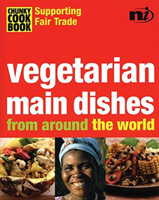 Chunky Cookbook: Vegetarian Main Dishes from around the world by Troth Wells, 9781904456148