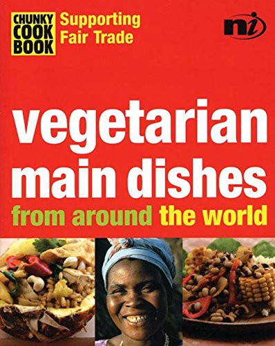 Chunky Cookbook: Vegetarian Main Dishes from around the world by Troth Wells, 9781904456148