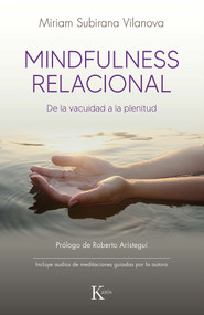 Mindfulness relacional (De la vacuidad a la plenitud) (Spanish Edition) by Miriam Subirana Vilanova, 9788411211413