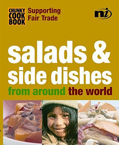 Chunky Cookbook: Salads & Side Dishes from around the world by Troth Wells, 9781904456155