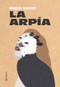 La arpía (Spanish Edition) by Inga Pellisa, Megan Hunter, 9788417137618