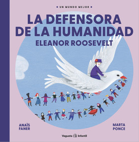 La defensora de la humanidad. Eleanor Roosevelt (Spanish Edition) by Anaïs Faner, Marta Ponce, 9788417137823