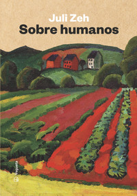 Sobre humanos (Spanish Edition) by Roberto Bravo de la Varga, Juli Zeh, 9788417137977
