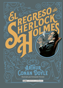 El regreso de Sherlock Holmes (Spanish Edition) by Fernando Vicente, Arthur Conan Doyle, Lucía Márquez de la Plata, 9788418395345