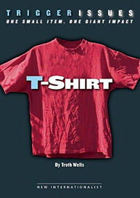 T-Shirt (One small item, one giant impact) by Troth Wells, 9781904456780
