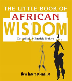 The Little Book of African Wisdom by Patrick Ibekwe, 9781906523206
