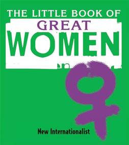 The Little Book of Great Women by New Internationalist, 9781906523220