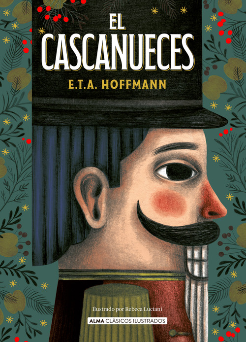 El cascanueces (Spanish Edition) - 9788418933943 by Rebeca Luciani, E.T.A. Hoffmann, Carlos Fortea, 9788418933943