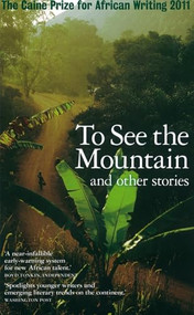 The Caine Prize for African Writing 2011 by The Caine Prize for African Writing, 9781906523862